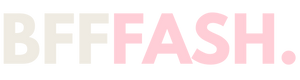 BFF FASH